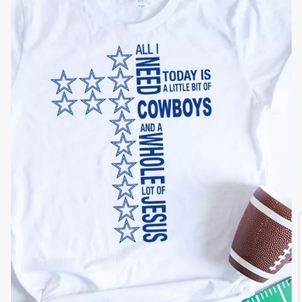 All I need  cowboys t shirt